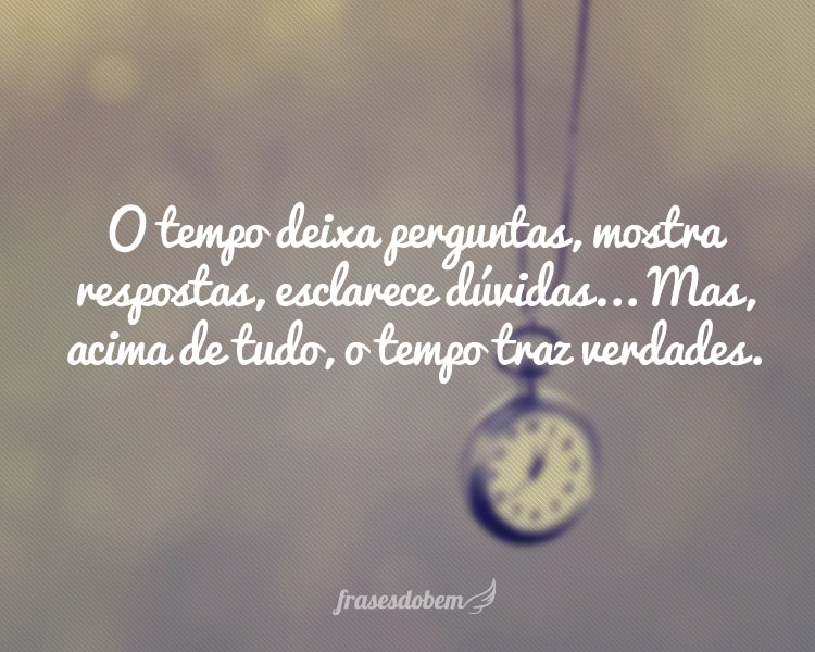 o-tempo-deixa-perguntas