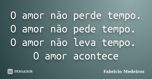 fabricio_medeiros_o_amor_nao_perde_tempo_o_amor_nao_ped_l9e6y3n